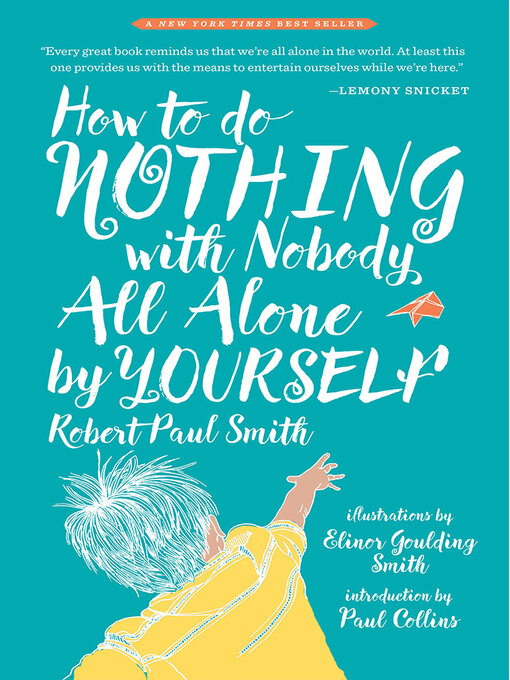 Title details for How to Do Nothing with Nobody All Alone by Yourself by Robert Paul Smith - Available